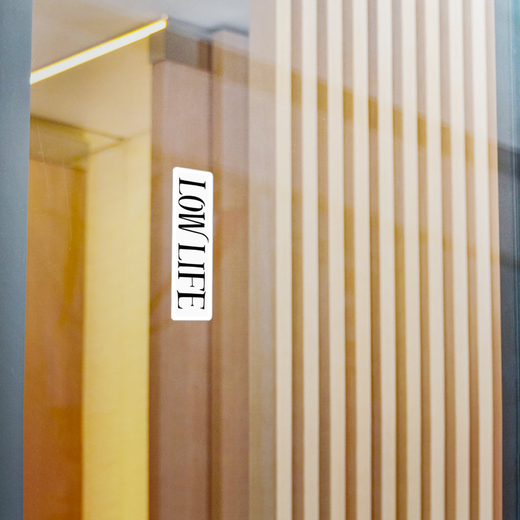 Trendy Kiss-Cut Vinyl Decals | Low Life Sticker, Room Decor, Laptop Stickers, Car Decals, Gift for Friends